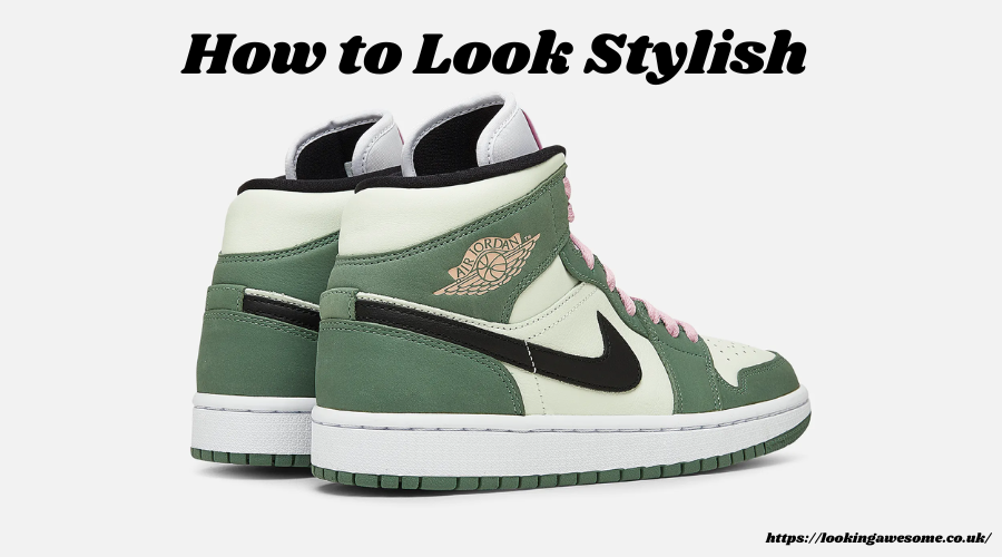 How to Look Stylish with air jorden